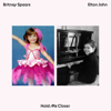 Elton John & Britney Spears - Hold Me Closer artwork