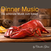 Dinner Music - Die schönste Musik zum Essen - Charlie Glass