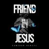 Friend In Jesus - Single