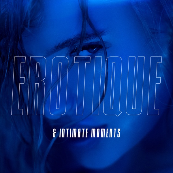 Erotique & Intimate Moments: Music for Spontaneous Sex, Making Love, Hot Oil Massage, Hot Passionate Sex Music, Tantra Sex fo Lovers, Tantric Love Making