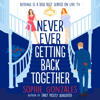 Never Ever Getting Back Together - Sophie Gonzales