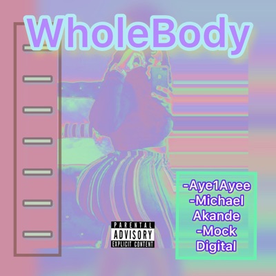 WholeBody (feat. Michael Akande & Mock Digital) - Single
