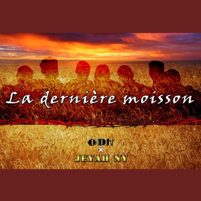 La dernière Moisson (feat. JEYAH NY & King's Soldier) - Single