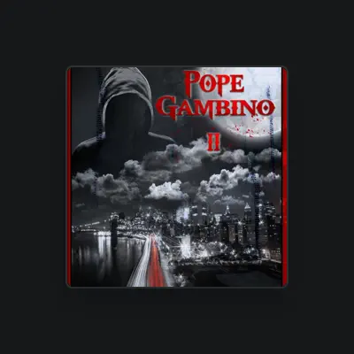 Listen to Pope Gambino, watch music videos, read bio, see tour dates & more!