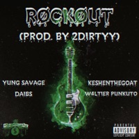 Rock Out (feat. Daibs, Keshen & Waltier Punkuto) - Single - Yung Savage NBO
