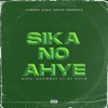 Sika No Ahye (feat. DJ Putin) - Single