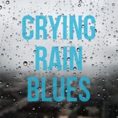 Crying Rain Blues artwork