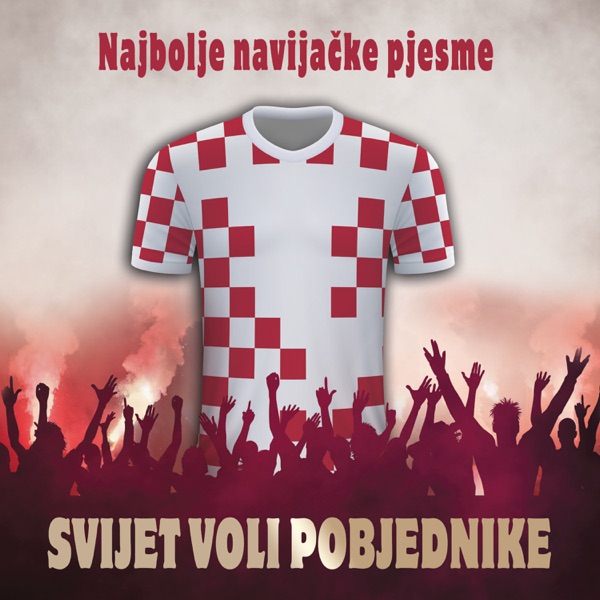 Svijet Voli Pobjednike - najbolje navijačke pjesme