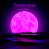 Searching (feat. NuKarma) [Karma Remix] [Karma Remix] - Single