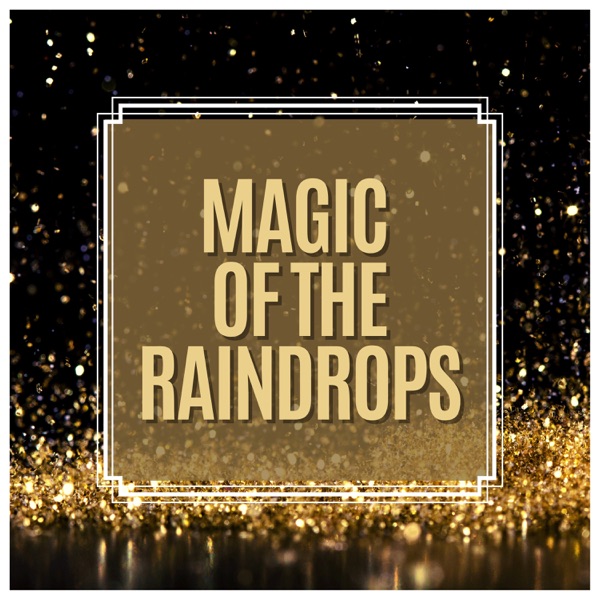 Magic of the Raindrops