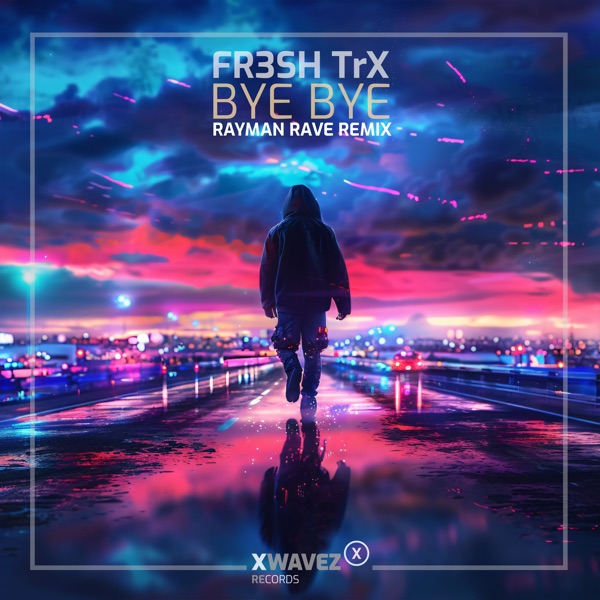 Bye Bye (Rayman Rave Remix) - Single