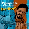 Pasquale Grasso I'm in a Mess (feat. Samara Joy) Be-Bop!