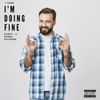 (I Think) I'm Doing Fine - Single - Slurpy & Daniel Raymxnd