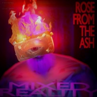 Mixed Reality - EP - ROSE FROM THE ASH