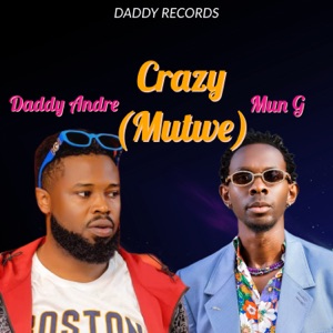 Crazy (Mutwe) [feat. Mun G]