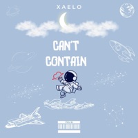 Can't Contain - Single - XAELO