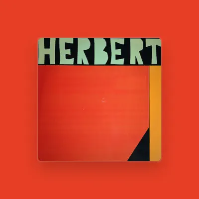 Listen to Herbert, watch music videos, read bio, see tour dates & more!