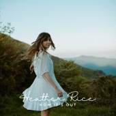 Heather Rice - Now It's Out