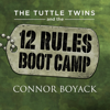 The Tuttle Twins and the 12 Rules Boot Camp (Unabridged) - Connor Boyack
