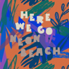Here We Go - Neon Beach