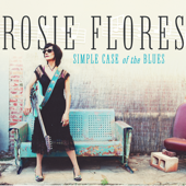 Simple Case of the Blues - Rosie Flores