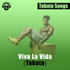 Viva La Vida (Tabata) - Tabata Songs