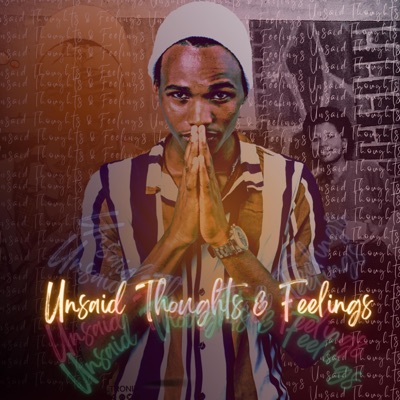 Unsaid Thoughts & Feelings (feat. IJ Beats Music) - EP