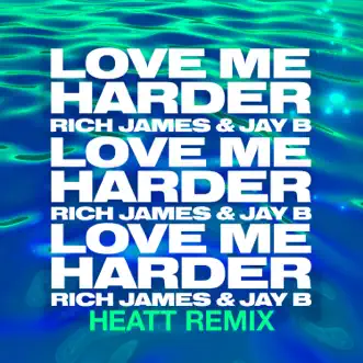 Love Me Harder (HEATT Remix) by Rich James & Jay B song reviws