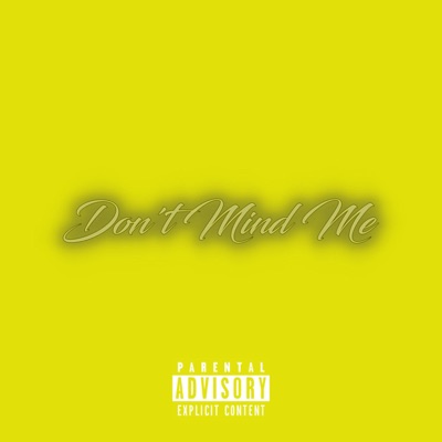 Don't Mind Me - Single