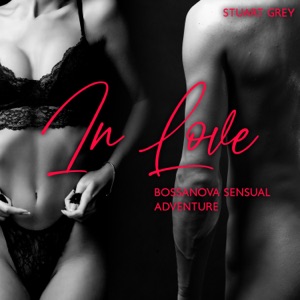 In Love - Bossanova Sensual Adventure