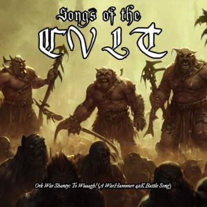 Ork War Shanty: To Waaagh! (A WarHammer 40K Battle Song) (feat. Toni Hatakka) - Single