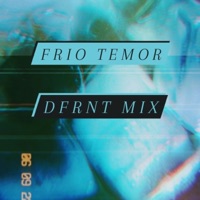 FRIO TEMOR - Single - DFRNT MIX
