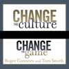 Change the Culture, Change the Game : The Breakthrough Strategy for Energizing Your Organization and Creating Accountability for Results - Roger Connors
