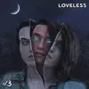 Loveless - MIDDLE OF THE NIGHT