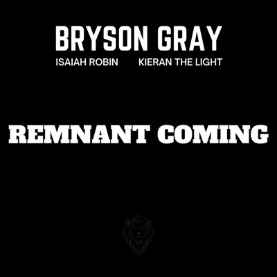 REMNANT COMING (feat. Isaiah Robin & Kieran the Light) - Single