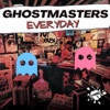 GhostMasters - Everyday