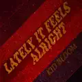 Lately It Feels Alright