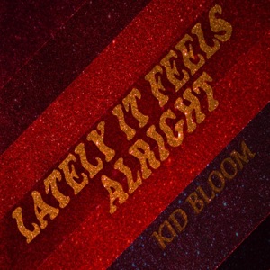 Lately It Feels Alright - Single