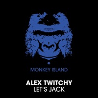 Let's Jack - EP - Alex Twitchy