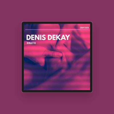 Listen to Denis Dekay, watch music videos, read bio, see tour dates & more!