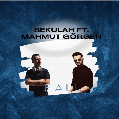 Fall (feat. Mahmut Görgen) - Single