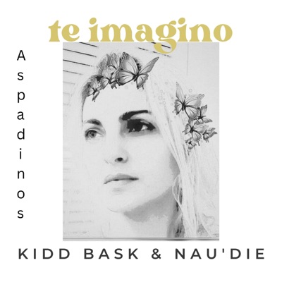 Te Imagino (feat. Kidd Bask & Nau'Die) [Remix] - Single