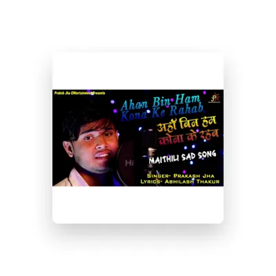 Listen to Singer Prakash Jha, watch music videos, read bio, see tour dates & more!