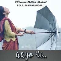 Aayo Ri (feat. Sawani Mudgal) - Single - Pravesh Mallick