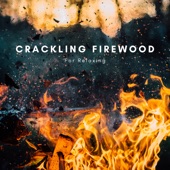 Crackling Firewood For Relaxing artwork