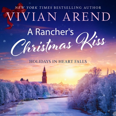 A Rancher's Christmas Kiss: Holidays in Heart Falls, Book 5 (Unabridged)