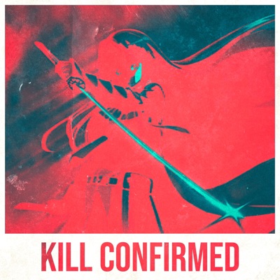 KILL CONFIRMED (feat. Swoodeasu, Oricadia & yungmangomusic) - Single