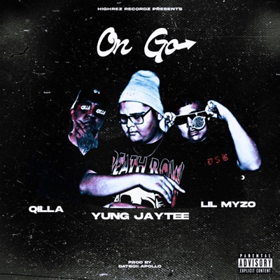 On Go (feat. Lil Myzo & Qilla) - Single