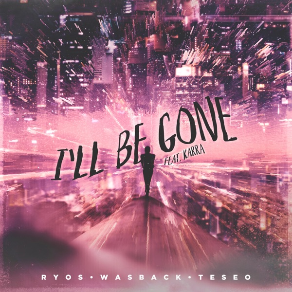 I'll Be Gone (feat. KARRA) - Single