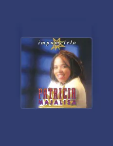 Listen to Patricia Majalisa, watch music videos, read bio, see tour dates & more!